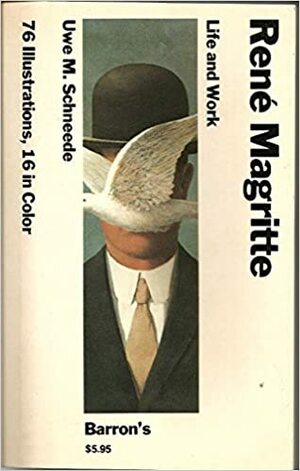 Rene Magritte: Life and Work by Uwe M. Schneede