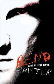 Bend Sinister: The Gay Times Book of Disturbing Stories by Peter Burton