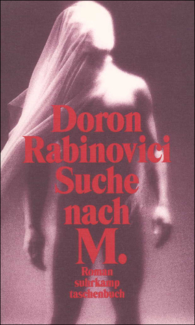 Suche nach M.: Roman in zwölf Episoden by Doron Rabinovici