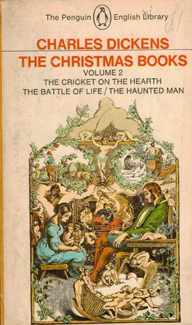 The Christmas Books, Vol 2: The Cricket on the Hearth/The Battle of Life/The Haunted Man by Charles Dickens