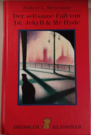 Der seltsame Fall von Dr. Jekyll &amp; Mr. Hyde by Robert Louis Stevenson