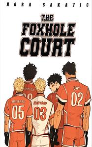 The Foxhole Court by Nora Sakavic