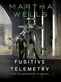 Fugitive Telemetry by Martha Wells