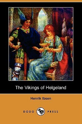 The Vikings of Helgeland by Henrik Ibsen