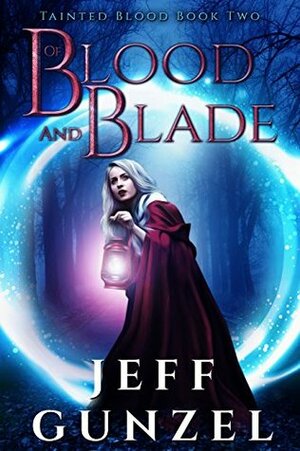 Of Blood and Blade by Jeff Gunzel