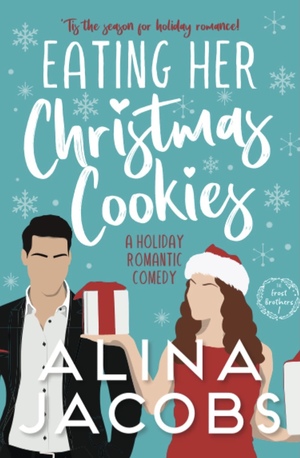 Eating Her Christmas Cookies: A Holiday Romantic Comedy by Alina Jacobs