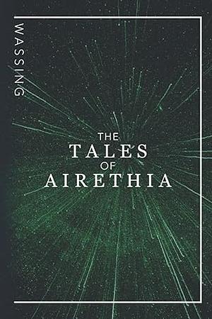 The Tales of Airethia by Erin Wassing