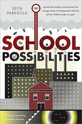 The School of Possibilities by Annira Silver, Seita Parkkola, Marja Gass