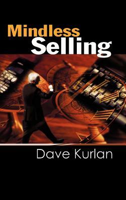 Mindless Selling by Dave Kurlan