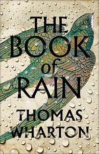 The Book of Rain by Thomas Wharton