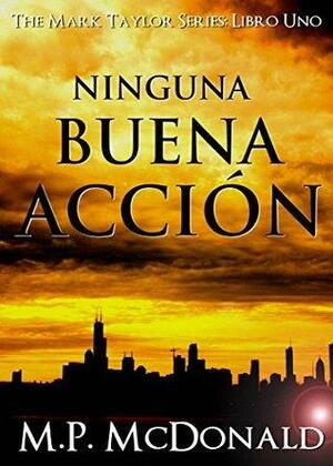 Ninguna Buena Acción by M.P. McDonald