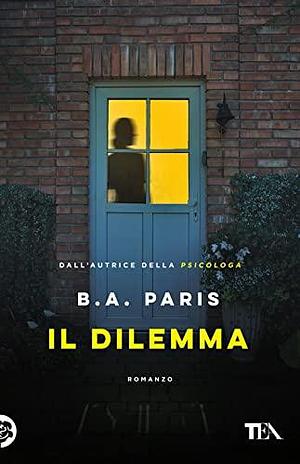 IL DILEMMA by B.A. Paris, B.A. Paris