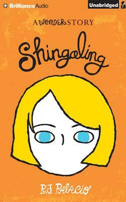 Shingaling: A Wonder Story by R.J. Palacio