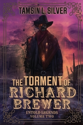 The Torment of Richard Brewer by Tamsin L. Silver