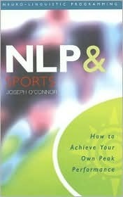 NLP & Sports: How to Achieve Your Own Peak Performance by Joseph O'Connor