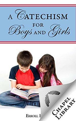 A Catechism for Boys and Girls by Erroll Hulse