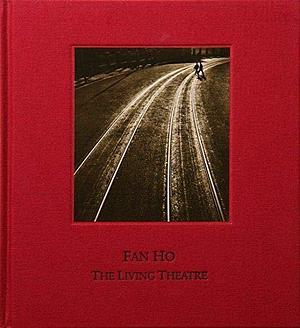 The living theatre by Fan Ho