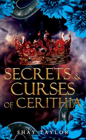 Secrets and Curses of Cerithia by Shay Taylor