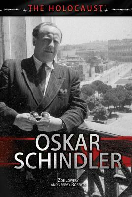 Oskar Schindler by Zoe Lowery, Jeremy Roberts