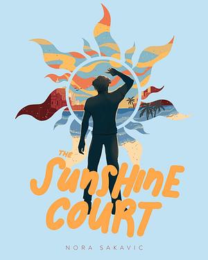 The Sunshine Court  by Nora Sakavic