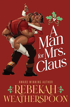 A Man for Mrs. Claus by Rebekah Weatherspoon