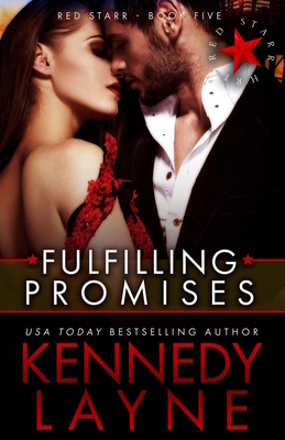 Fulfilling Promises: Red Starr, Book Five by Kennedy Layne
