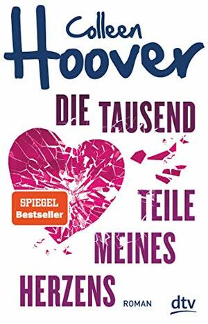 Die tausend Teile meines Herzens by Colleen Hoover