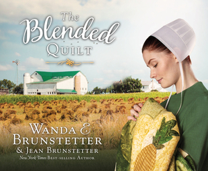 The Blended Quilt by Wanda E. Brunstetter, Jean Brunstetter