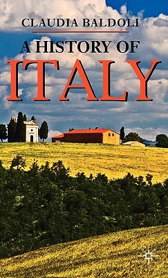 A History of Italy by Claudia Baldoli