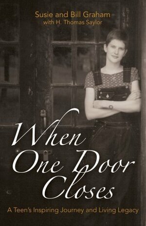 When One Door Closes by Bill Graham, Susie Graham, H. Thomas Saylor