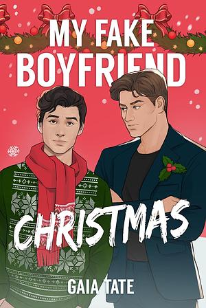 My Fake Boyfriend Christmas by Gaia Tate