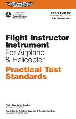 Flight Instructor Instrument Practical Test Standards for Airplane & Helicopter: Faa-S-8081-9d by Federal Aviation Administration (FAA)/Av