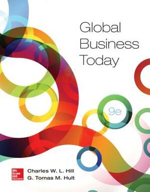 Loose-Leaf Global Business Today by Charles W.L. Hill