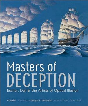 Masters of Deception (Fall River Press edition) Escher, Dali & the Artists of Optical Illusion by Al Seckel, Douglas R. Hofstadter