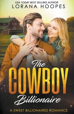 The Cowboy Billionaire by Lorana Hoopes