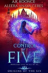 Control of Five by Aleera Anaya Ceres, A.K. Koonce