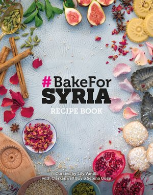 Bake for Syria Recipe Book by Lily Vanilli, Serena Guen, Clerkenwell Boy