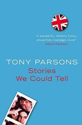 Stories We Could Tell by Tony Parsons