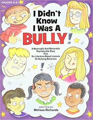 I Didn't Know I Was a Bully by Melissa Richards