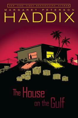 The House on the Gulf by Margaret Peterson Haddix