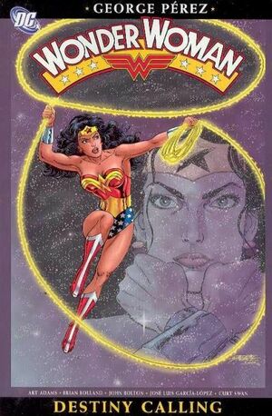 Wonder Woman, Vol. 4: Destiny Calling by George Pérez