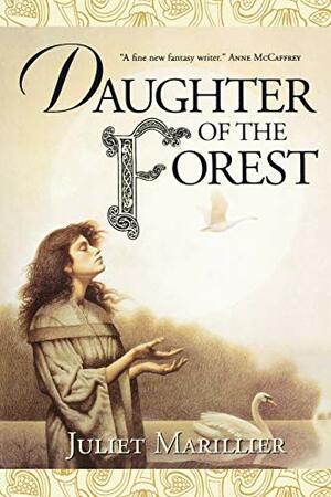 Daughter of the Forest by Juliet Marillier