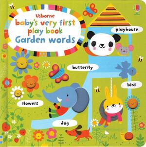Baby's Very First Playbook Garden Words by Fiona Watt, Stella Baggott