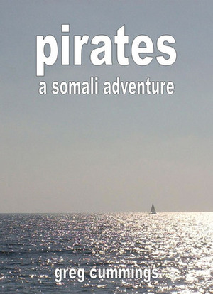 Pirates: A Somali Adventure by Greg Cummings