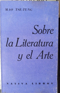 Sobre la Literatura y el Arte by Mao Zedong