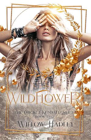 Wildflower by Willow Hadley