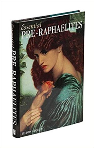 Pre-Raphaelites (Essential Art) by Lucinda Hawksley