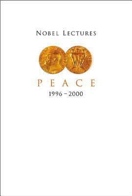 Nobel Lectures in Peace, Vol 7 (1996-2000) by Irwin Abrams