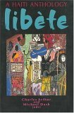 A Haiti Anthology: libète by Charles Arthur, Michael Dash