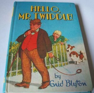 Hello, Mr. Twiddle! by Enid Blyton